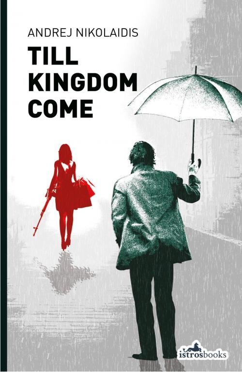 Cover of the book Till Kingdom Come by Andrej Nikolaidis, Istros Books
