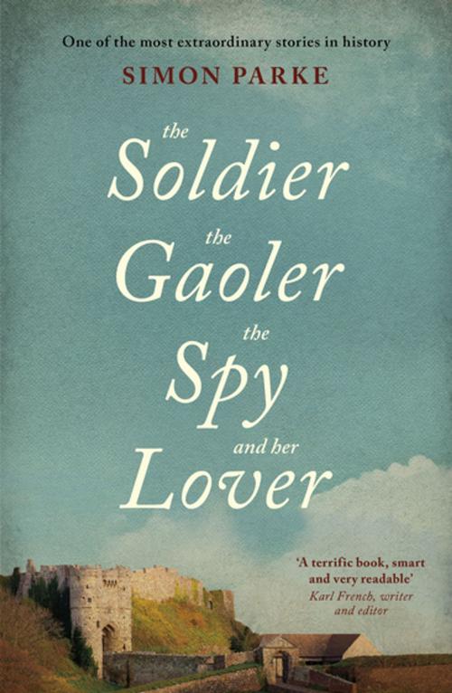 Cover of the book The Soldier, the Gaoler, the Spy and her Lover by Simon Parke, SPCK