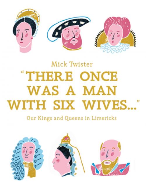 Cover of the book There Once Was A Man With Six Wives by Mick Twister, Pavilion Books