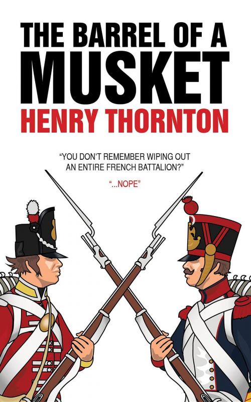 Cover of the book The Barrel of a Musket by Henry Thornton, Spiderwize