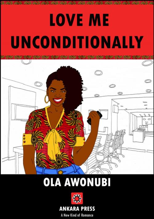 Cover of the book Love Me Unconditionally by OLA AWONUBI, CASSAVA REPUBLIC PRESS