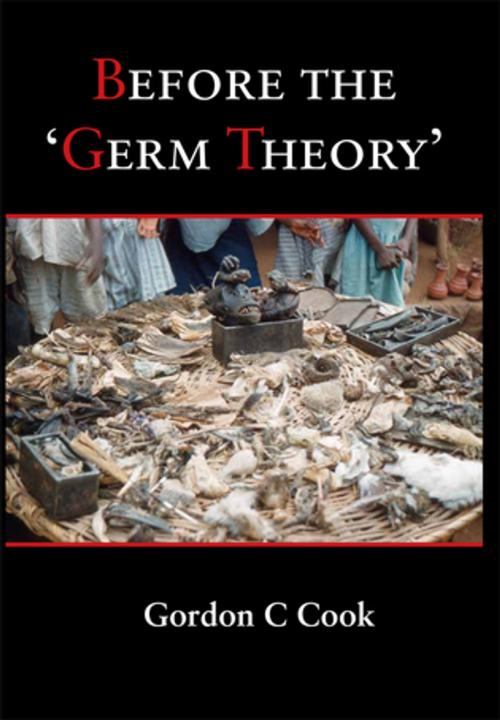 Cover of the book Before the 'Germ Theory' by Gordon Cook, Melrose Books