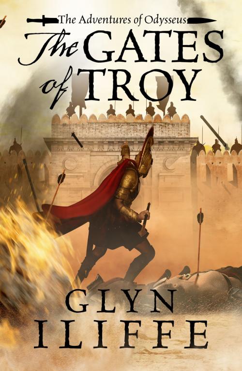 Cover of the book The Gates of Troy by Glyn Iliffe, Canelo