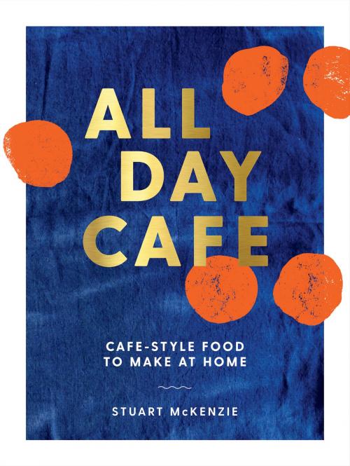 Cover of the book All Day Cafe by Stuart McKenzie, Allen & Unwin