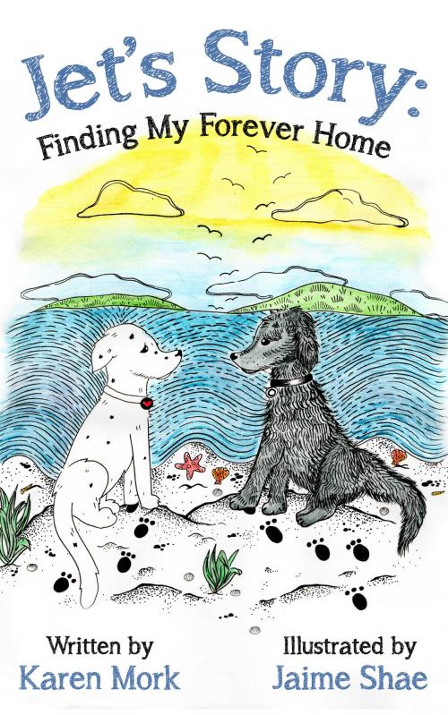 Cover of the book Jet's Story: Finding My Forever Home by Karen Mork, Jaime Shae, MoshPit Publishing