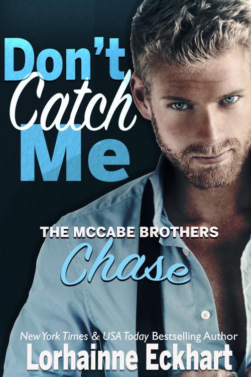 Cover of the book Don't Catch Me by Lorhainne Eckhart, Lorhainne Eckhart