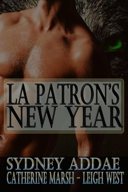 Cover of the book La Patron's New Year by Sydney Addae, Catherine Marsh, Leigh West, Leigh West