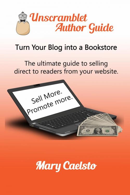 Cover of the book Turn Your Blog Into A Bookstore by Mary Caelsto, Charmed Chicken Media