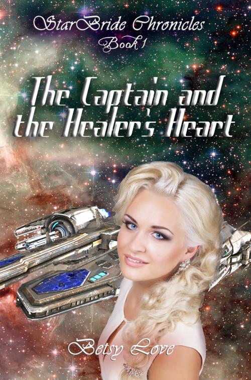Cover of the book The Captain and the Healer's Heart by Betsy Love, The Electric Scroll