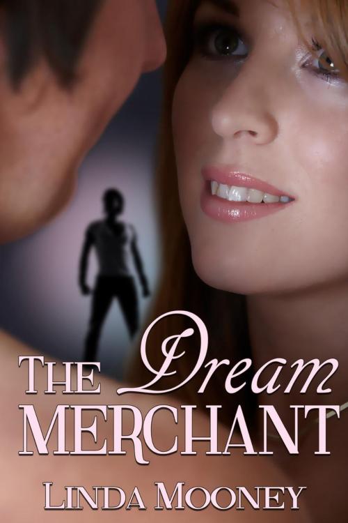 Cover of the book The Dream Merchant by Linda Mooney, Linda Mooney