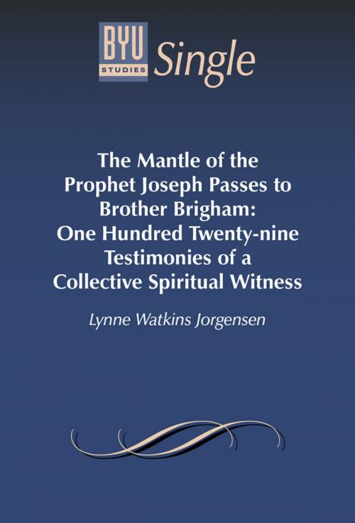 Cover of the book The Mantle of the Prophet Joseph Passes to Brother Brigham: One Hundred Twenty-nine Testimonies of a Collective Spiritual Witness by Jorgensen, Lynne Watkins, Deseret Book Company