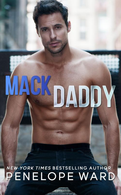 Cover of the book Mack Daddy by Penelope Ward, Penelope Ward Books, Inc.