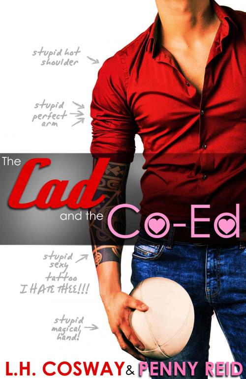 Cover of the book The Cad and the Co-Ed by Penny Reid, L.H. Cosway, Cipher-Naught