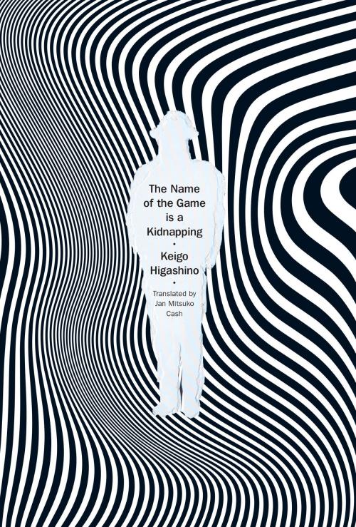 Cover of the book The Name of the Game is a Kidnapping by Keigo Higashino, Kodansha USA