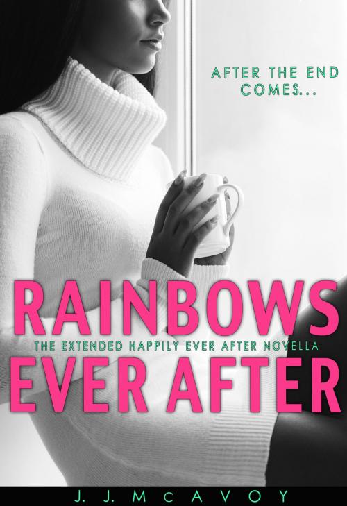 Cover of the book Rainbows Ever After by J.J. McAvoy, NYLA