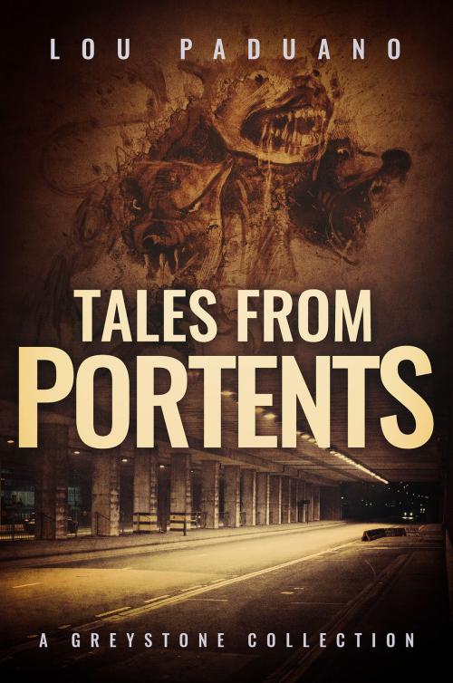 Cover of the book Tales from Portents by Lou Paduano, Eleven Ten Publishing