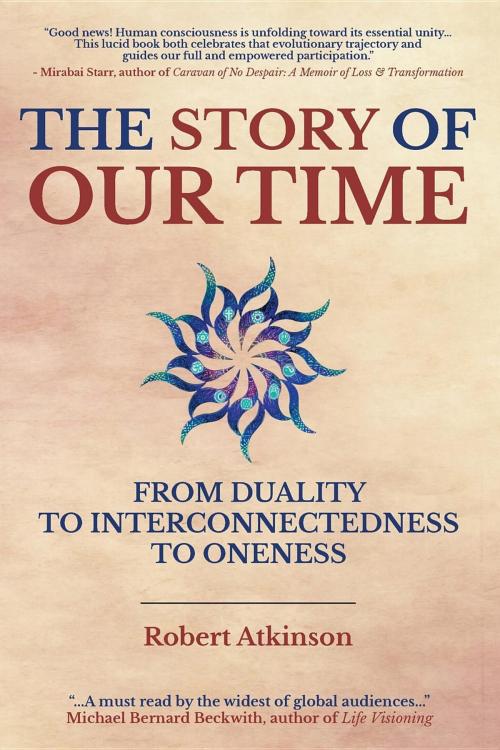 Cover of the book The Story of Our Time by Robert Atkinson, Sacred Stories Publishing, LLC