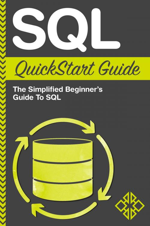 Cover of the book SQL QuickStart Guide by ClydeBank Technology, ClydeBank Media LLC