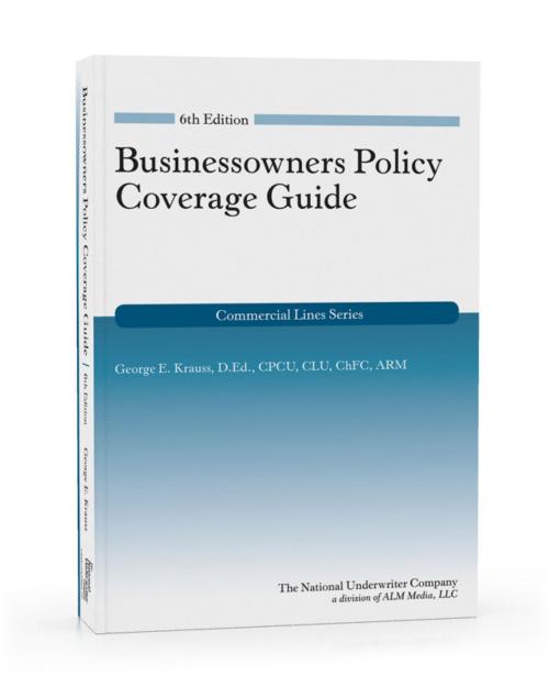 Cover of the book Businessowners Policy Coverage Guide, 6th Edition by George E. Krauss, The National Underwriter Company