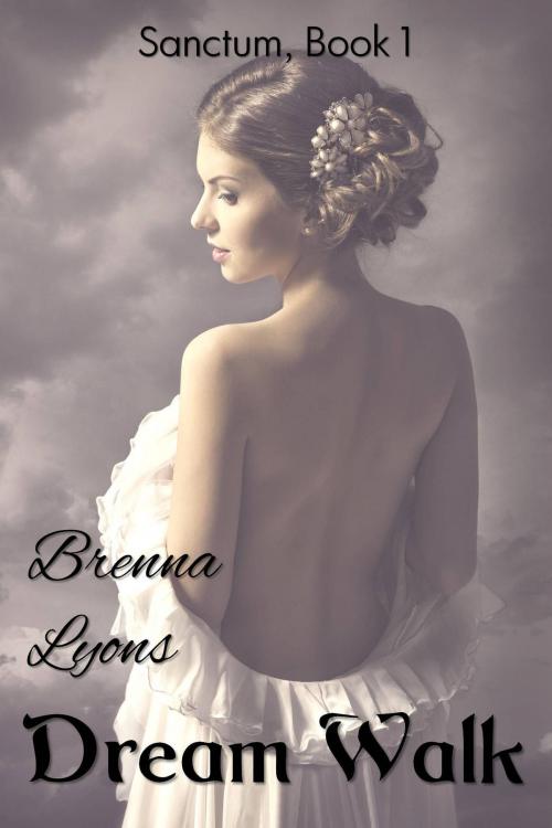 Cover of the book Dream Walk by Brenna Lyons, Fireborn Publishing, LLC.
