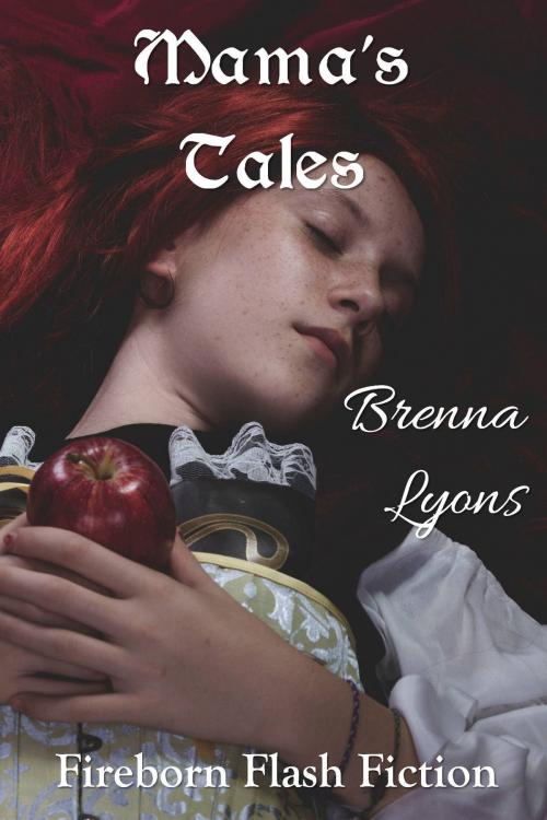 Cover of the book Mama's Tales by Brenna Lyons, Fireborn Publishing, LLC.