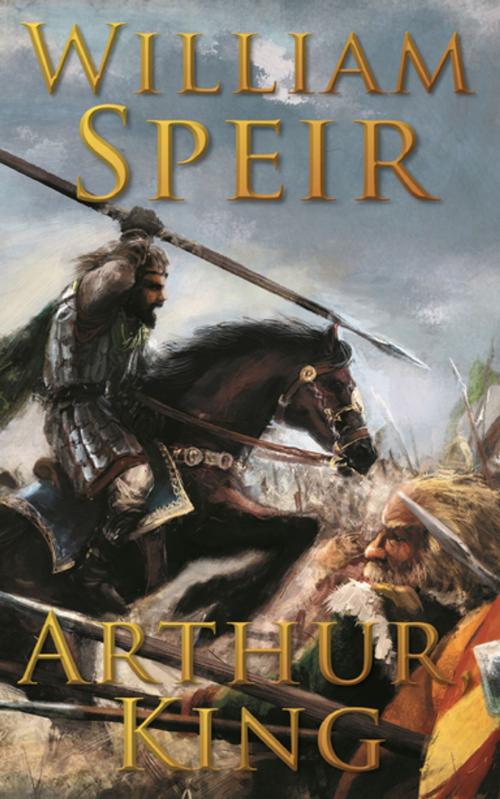Cover of the book Arthur, King by William Speir, Progressive Rising Phoenix Press, LLC