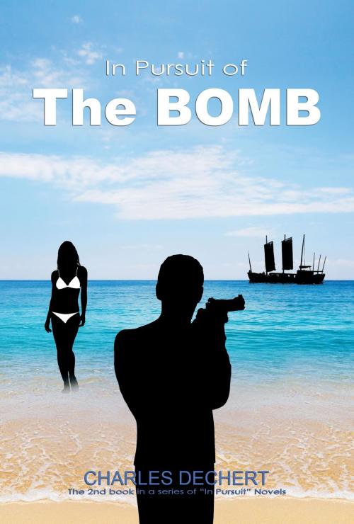 Cover of the book In Pursuit Of The Bomb by Charles Dechert, Green Ivy