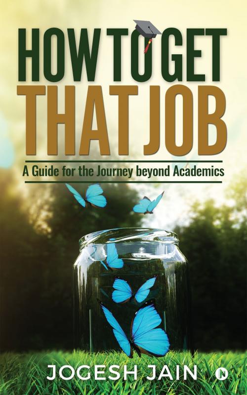Cover of the book How to Get That Job by Jogesh Jain, Notion Press