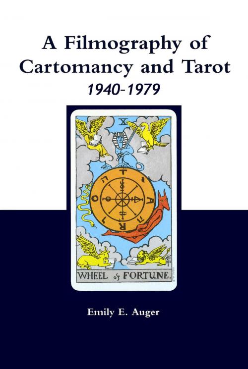 Cover of the book A Filmography of Cartomancy and Tarot 1940-1979 by Emily E. Auger, Valleyhome Books