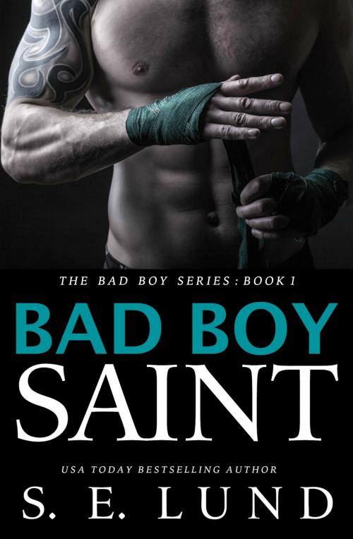 Cover of the book Bad Boy Saint by S. E. Lund, Acadian Publishing Limited