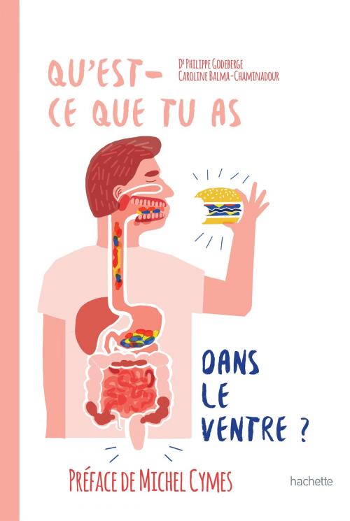 Cover of the book Qu'est ce que tu as dans le ventre ? by Philippe Godeberge, Caroline Balma-Chaminadour, Hachette Pratique