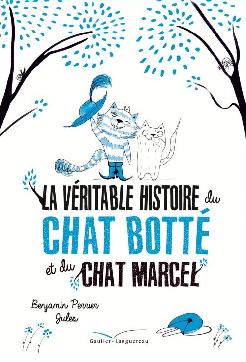 Cover of the book La véritable histoire du chat Botté et du chat Marcel by Benjamin Perrier, Gautier Languereau