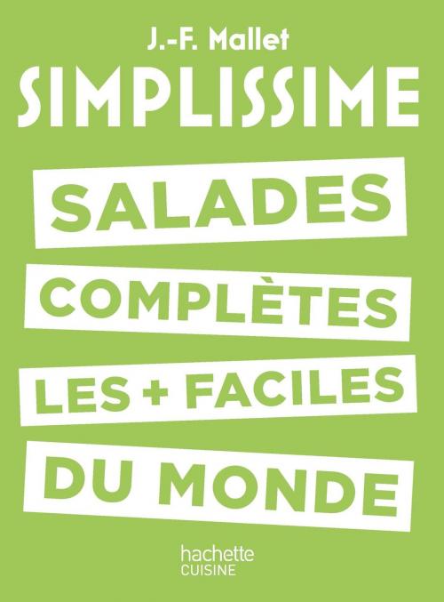 Cover of the book Salades complètes les plus faciles du monde by Jean-François Mallet, Hachette Pratique