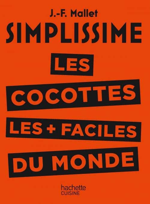 Cover of the book Les cocottes les + faciles du monde by Jean-François Mallet, Hachette Pratique