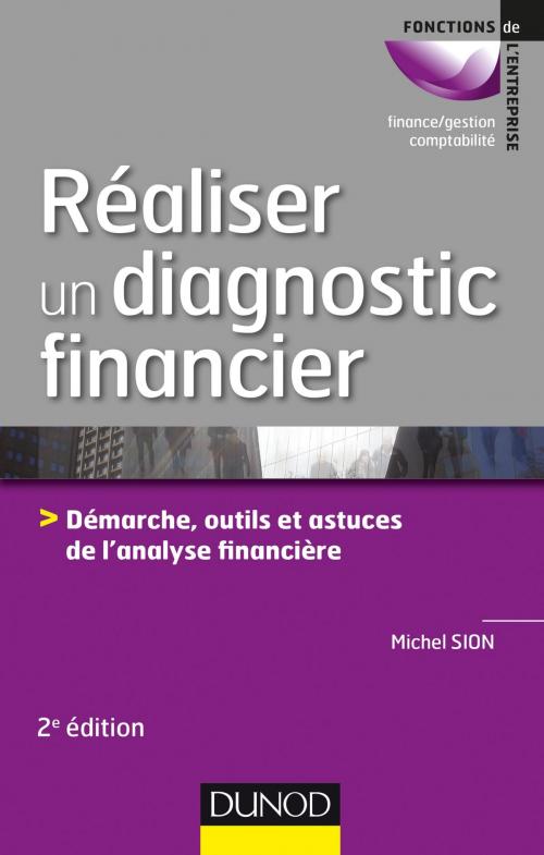Cover of the book Réaliser un diagnostic financier - 2e éd. by Michel Sion, Dunod