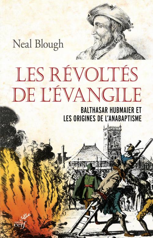 Cover of the book Les révoltés de l'Évangile by Neal Blough, Editions du Cerf