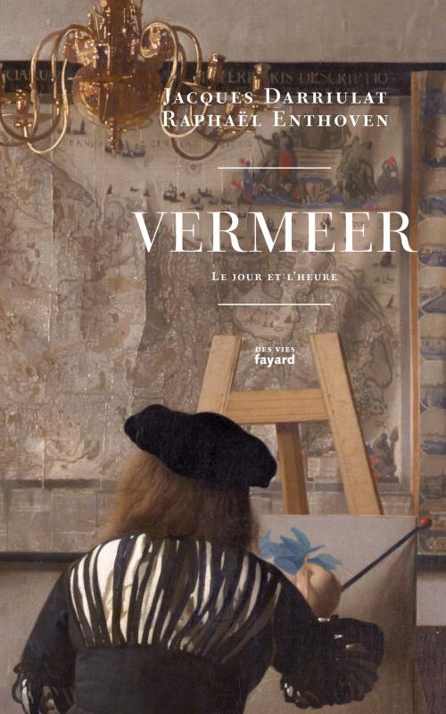 Cover of the book Vermeer by Raphaël Enthoven, Jacques Darriulat, Fayard