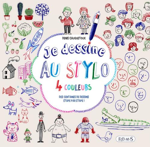 Cover of the book Je dessine au stylo 4 couleurs by Denis Cauquetoux, Fleurus