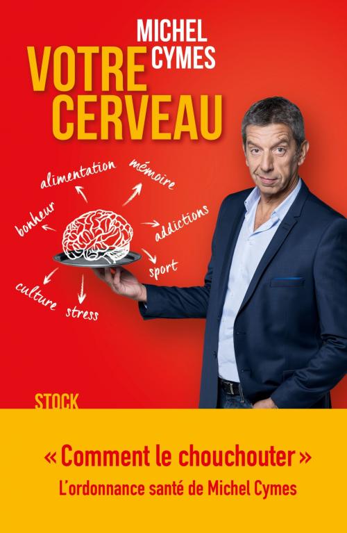 Cover of the book Votre cerveau by Michel Cymes, Patrice Romedenne, Stock