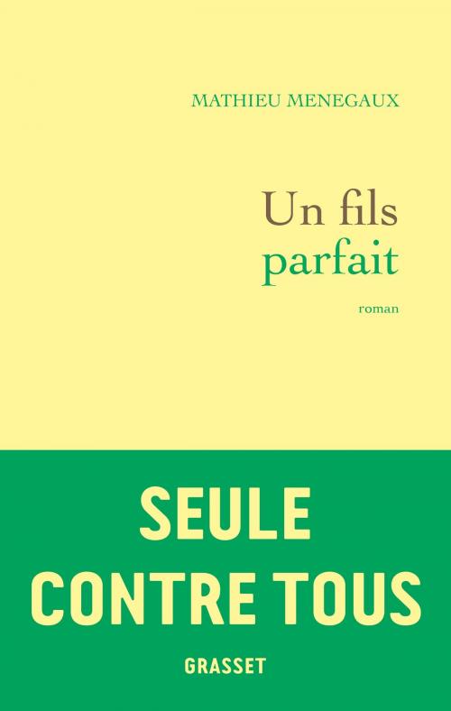 Cover of the book Un fils parfait by Mathieu Menegaux, Grasset