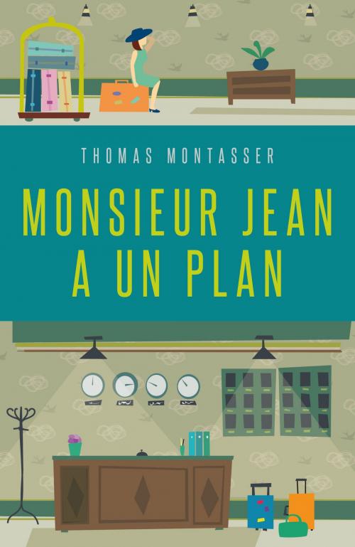 Cover of the book Monsieur Jean a un plan by Thomas MONTASSER, Place des éditeurs