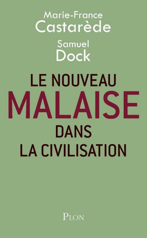 Cover of the book Le nouveau malaise dans la civilisation by Marie-France CASTAREDE, Samuel DOCK, Place des éditeurs