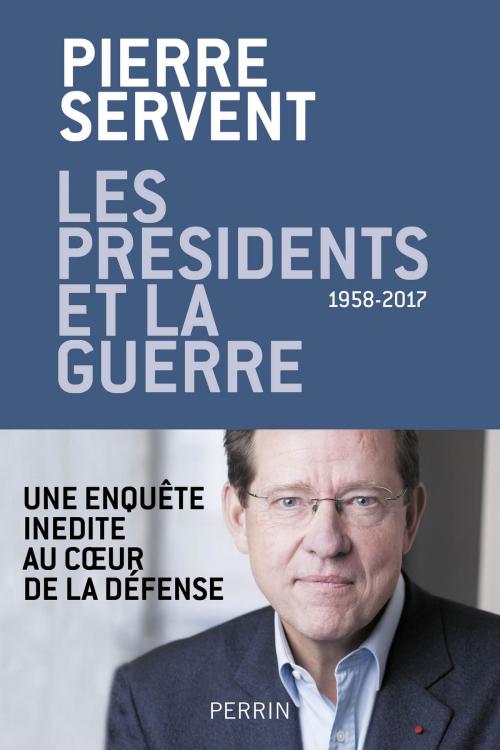 Cover of the book Les présidents et la guerre by Pierre SERVENT, Place des éditeurs