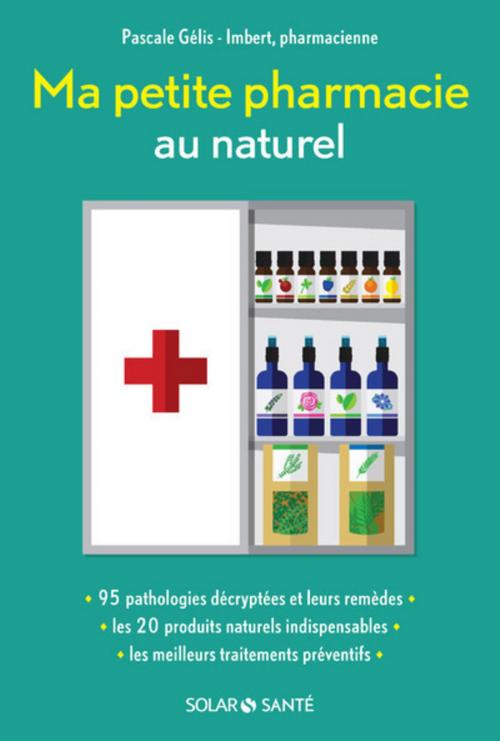 Cover of the book Ma petite pharmacie au naturel by Pascale GELIS-IMBERT, edi8