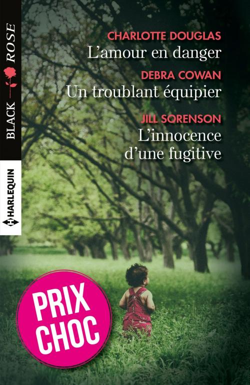 Cover of the book L'amour en danger - Un troublant équipier - L'innocence d'une fugitive by Charlotte Douglas, Debra Cowan, Jill Sorenson, Harlequin