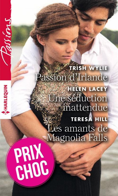 Cover of the book Passion d'Irlande - Une séduction inattendue - Les amants de Magnolia Falls by Trish Wylie, Helen Lacey, Teresa Hill, Harlequin