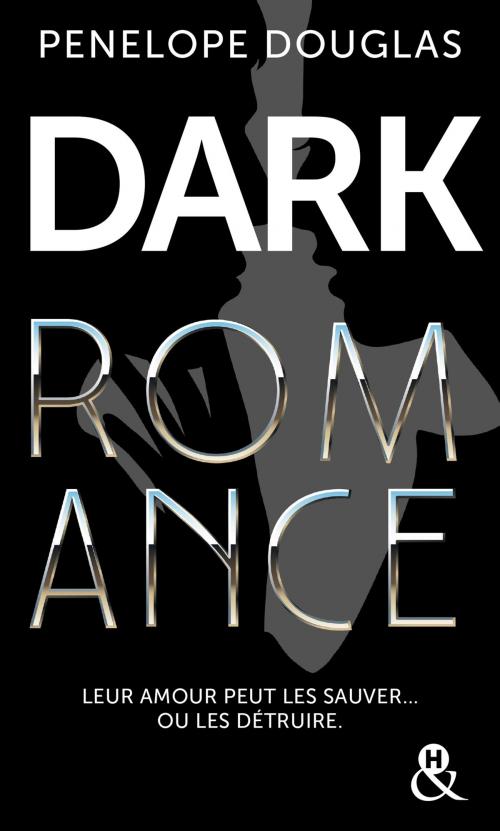 Cover of the book Dark romance by Penelope Douglas, Harlequin
