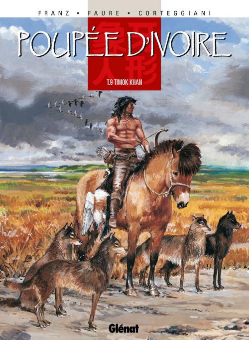Cover of the book Poupée d'ivoire - Tome 09 by Franz, François Corteggiani, Michel Faure, Glénat BD