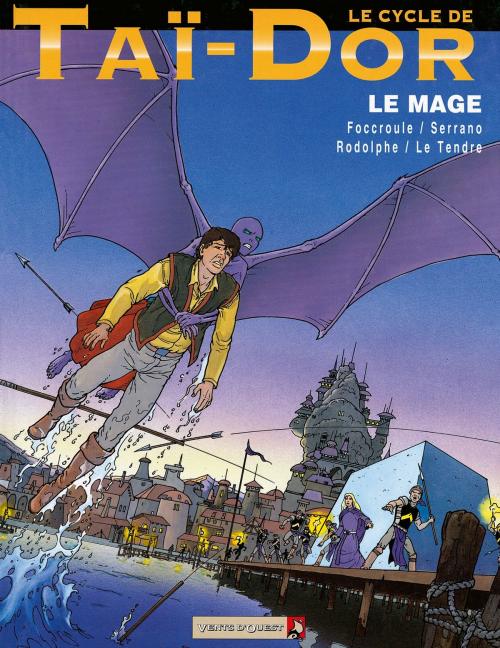Cover of the book Le Cycle de Taï-Dor - Tome 07 by Rodolphe, Serge Le Tendre, Jean-Luc Serrano, Luc Focroulle, Vents d'Ouest