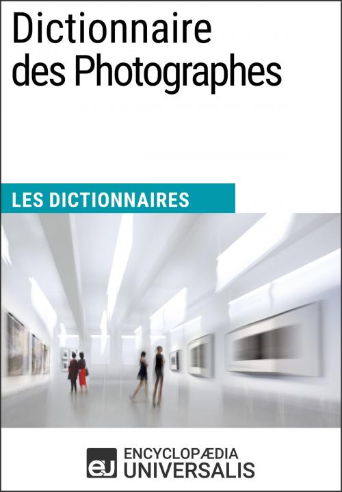 Cover of the book Dictionnaire des Photographes by Encyclopaedia Universalis, Encyclopaedia Universalis